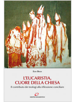 L'EUCARISTIA, CUORE DELLA CHIESA