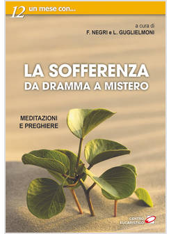 LA SOFFERENZA DA DRAMMA A MISTERO MEDITAZIONI E PREGHIERE