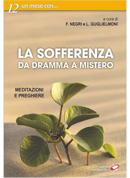 LA SOFFERENZA DA DRAMMA A MISTERO MEDITAZIONI E PREGHIERE