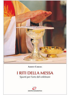 I RITI DELLA MESSA SPUNTI PER L'ARTE DEL CELEBRARE