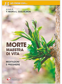 MORTE, MAESTRA DI VITA MEDITAZIONI E PREGHIERE