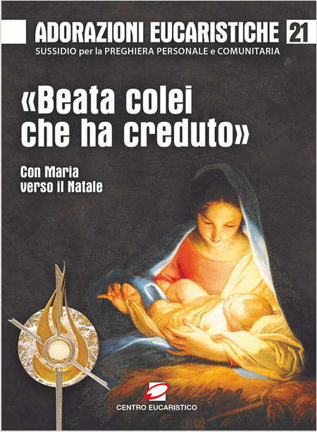 "BEATA COLEI CHE HA CREDUTO" CON MARIA VERSO IL NATALE