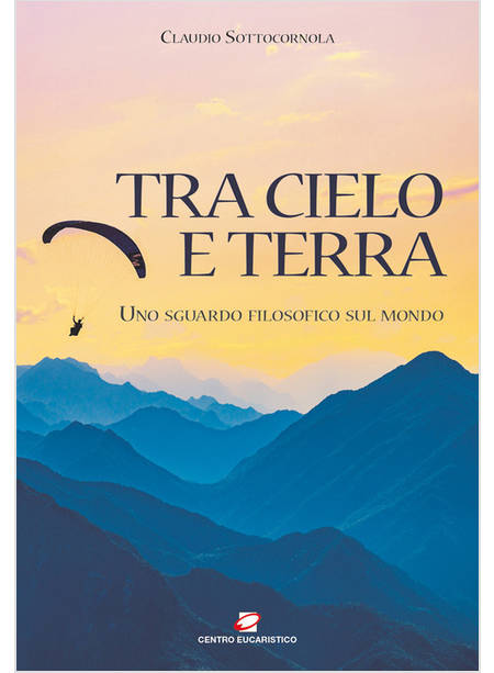 TRA CIELO E TERRA UNO SGUARDO FILOSOFICO SUL MONDO