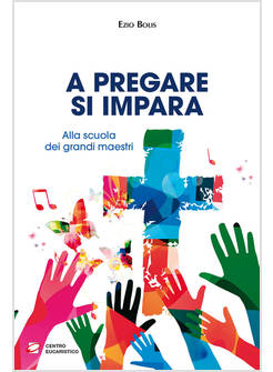 A PREGARE SI IMPARA ALLA SCUOLA DI GRANDI MAESTRI