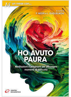 HO AVUTO PAURA MEDITAZIONI E PREGHIERE PER AFFRONTARE MOMENTI DI DIFFICOLTA'
