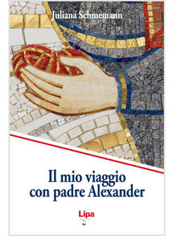 IL MIO VIAGGIO CON PADRE ALEXANDER