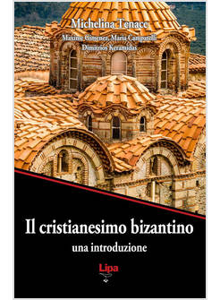 IL CRISTIANESIMO BIZANTINO UNA INTRODUZIONE