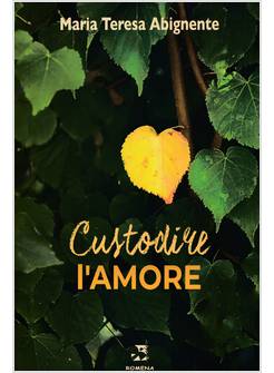 CUSTODIRE L'AMORE
