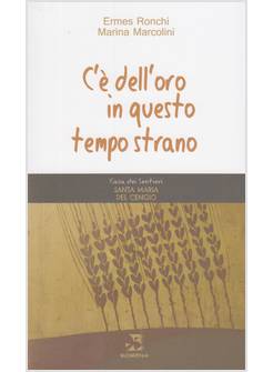 C'E' DELL'ORO IN QUESTO TEMPO STRANO