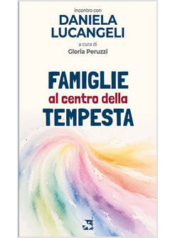 FAMIGLIE AL CENTRO DELLA TEMPESTA. INCONTRO CON DANIELA LUCANGELI