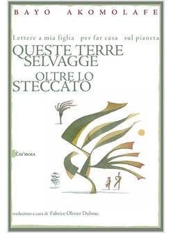 QUESTE TERRE SELVAGGE OLTRE LO STECCATO