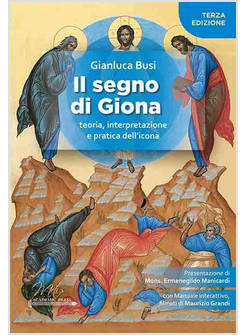 IL SEGNO DI GIONA TEORIA, INTERPRETAZIONE E PRATICA DELL'ICONA