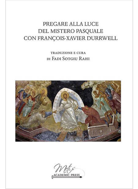 PREGARE ALLA LUCE DEL MISTERO PASQUALE CON FRANCOIS-XAVIER DURRWELL