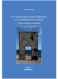 CATECHESI COME SERVIZIO ALL'ESPERIENZA DI FEDE. 
