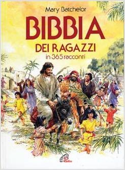 BIBBIA DEI RAGAZZI IN 365 RACCONTI