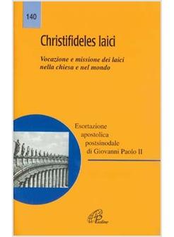 CHRISTIFIDELES LAICI ESORTAZIONE APOSTOLICA SU VOCAZIONE E MISSIONE DEI LAICI