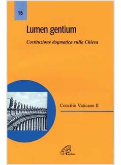 LUMEN GENTIUM COSTITUZIONE DOGMATICA DEL CONCILIO VATICANO II SULLA CHIESA