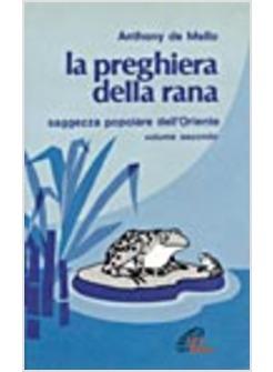 PREGHIERA DELLA RANA SAGGEZZA POPOLARE DELL'ORIENTE (LA)