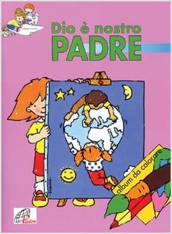DIO E' NOSTRO PADRE