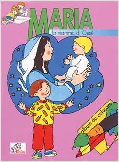 MARIA LA MAMMA DI GESU'