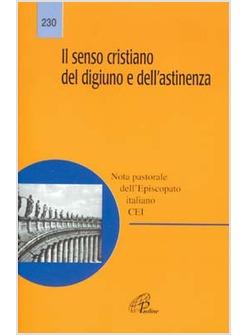 SENSO CRISTIANO DEL DIGIUNO E DELL'ASTINENZA NOTA PASTORALE DELL'EPISCOPATO (IL