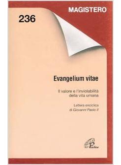 EVANGELIUM VITAE IL VALORE E L'INVIOLABILITA' DELLA VITA UMANA