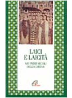 LAICI E LAICITA' NEI PRIMI SECOLI DELLA CHIESA