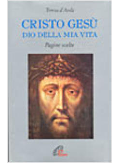 CRISTO GESU' DIO DELLA MIA VITA PAGINE SCELTE