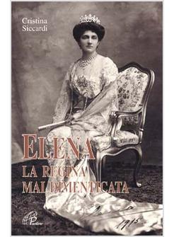 ELENA LA REGINA MAI DIMENTICATA