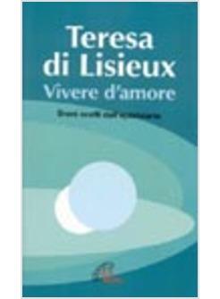 TERESA DI LISIEUX VIVERE D'AMORE BRANI SCELTI DALL'EPISTOLARIO