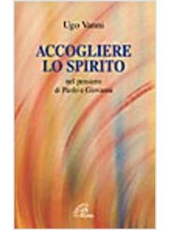 ACCOGLIERE LO SPIRITO NEL PENSIERO DI PAOLO E GIOVANNI