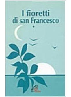 FIORETTI DI SAN FRANCESCO