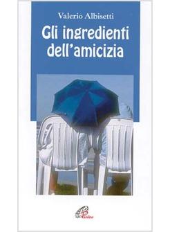 INGREDIENTI DELL'AMICIZIA (GLI)