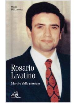 ROSARIO LIVATINO MARTIRE DELLA GIUSTIZIA