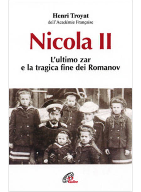 NICOLA II L'ULTIMO ZAR E LA TRAGICA FINE DEI ROMANOV