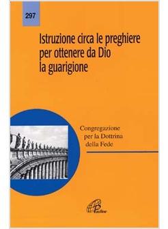 ISTRUZIONE CIRCA LE PREGHIERE PER OTTENERE DA DIO LA GUARIGIONE