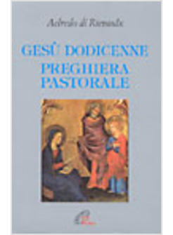 GESU' DODICENNE PREGHIERA PASTORALE