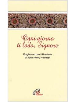 OGNI GIORNO TI LODO SIGNORE