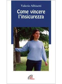 COME VINCERE L'INSICUREZZA