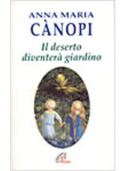 IL DESERTO DIVENTERA' GIARDINO