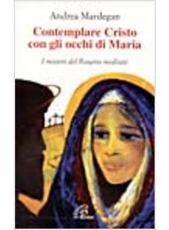 CONTEMPLARE CRISTO CON GLI OCCHI DI MARIA