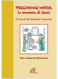 PREGHIAMO MARIA LA MAMMA DI GESU'