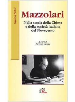 MAZZOLARI NELLA STORIA DELLA CHIESA E DELLA SOCIETA' ITALIANA DEL NOVECENTO