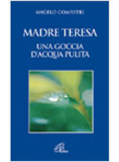 MADRE TERESA UNA GOCCIA D'ACQUA