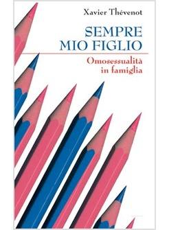 SEMPRE MIO FIGLIO OMOSESSUALITA' IN FAMIGLIA