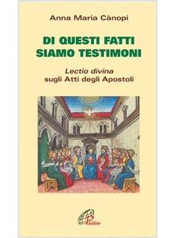 DI QUESTI FATTI SIAMO TESTIMONI -LECTIO ATTI APOSTOLI