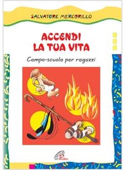 ACCENDI LA TUA VITA