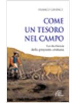COME UN TESORO NEL CAMPO RICCHEZZA DELLA PROPOSTA CRISTIANA
