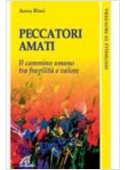 PECCATORI AMATI IL CAMMINO UMANO TRA FRAGILITA' E VALORE