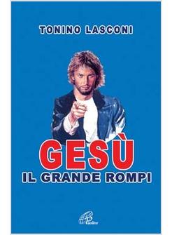 GESU' IL GRANDE ROMPI